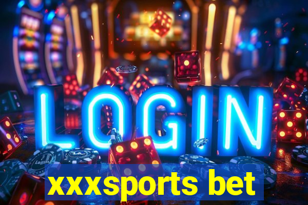 xxxsports bet