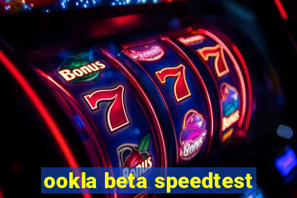 ookla beta speedtest