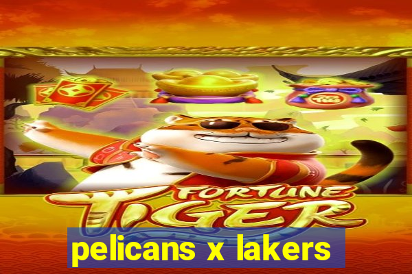 pelicans x lakers