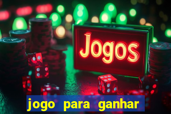 jogo para ganhar dinheiro no pix de gra?a