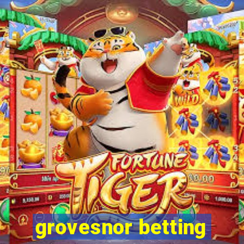 grovesnor betting