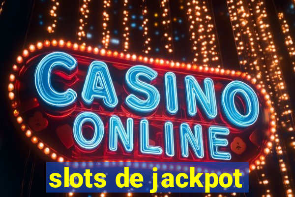 slots de jackpot