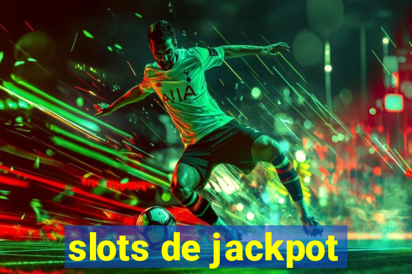 slots de jackpot