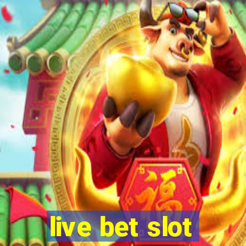 live bet slot