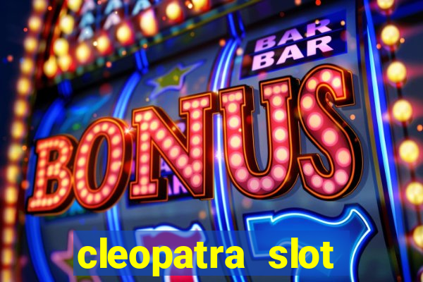 cleopatra slot machines free