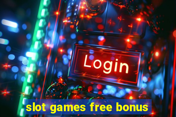 slot games free bonus