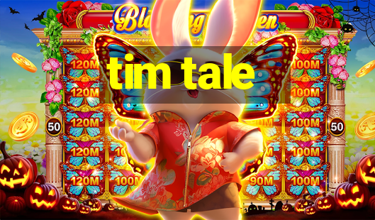 tim tale