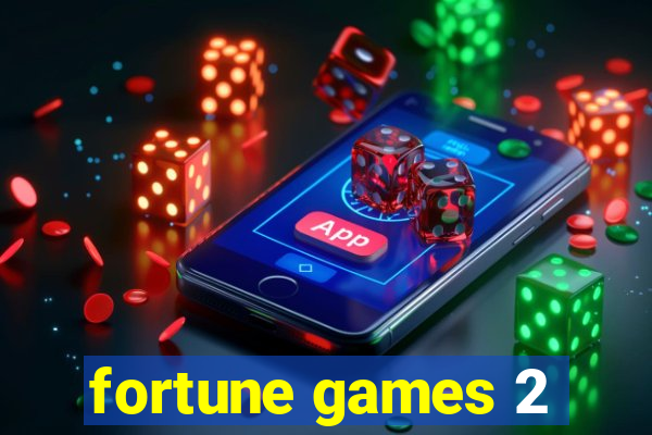 fortune games 2