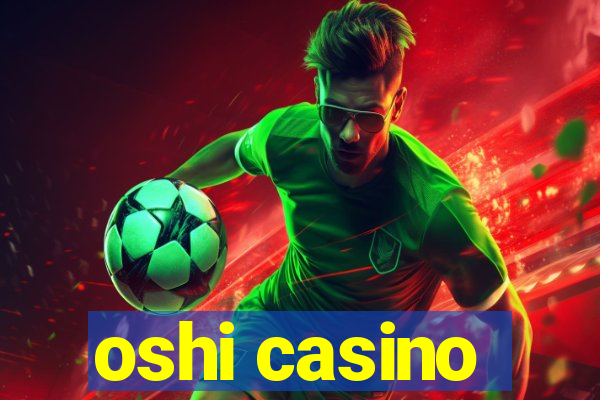 oshi casino