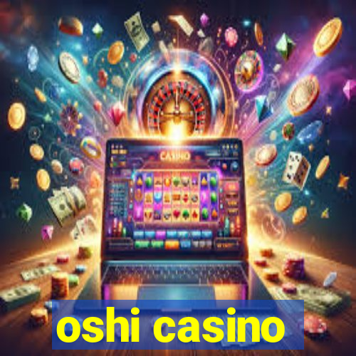 oshi casino