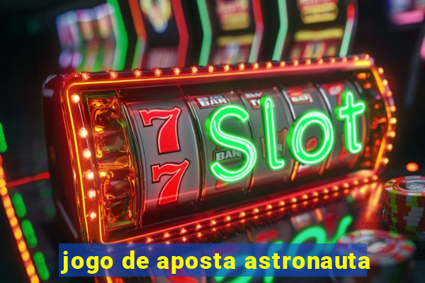 jogo de aposta astronauta