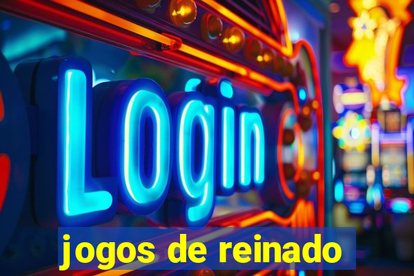 jogos de reinado