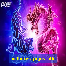 melhores jogos idle para android