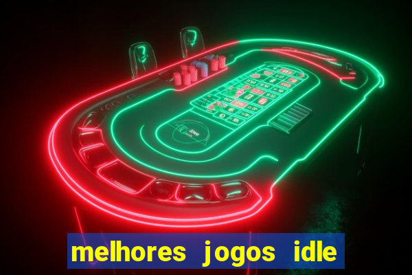 melhores jogos idle para android