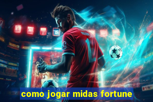 como jogar midas fortune