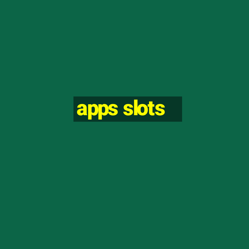 apps slots