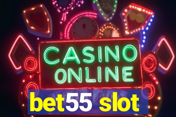 bet55 slot