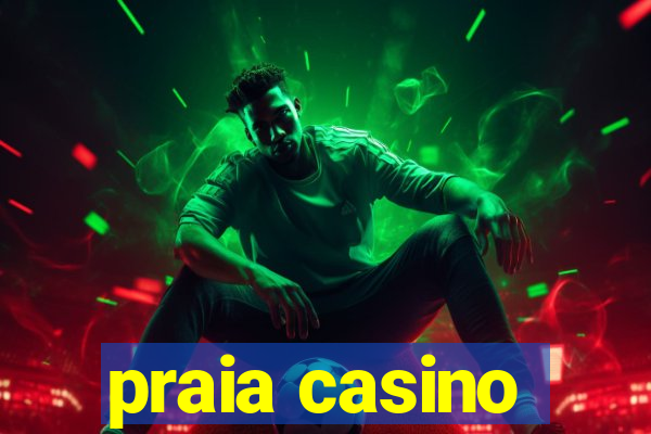 praia casino