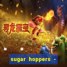 sugar hoppers - coin 777 start