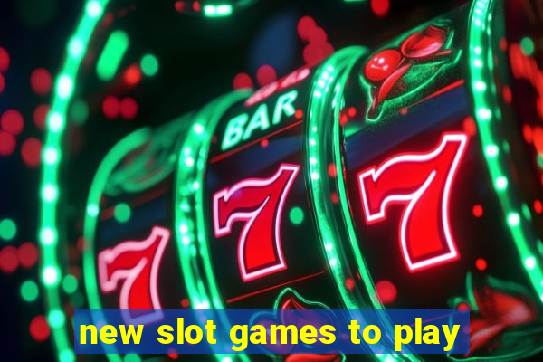 new slot games to play