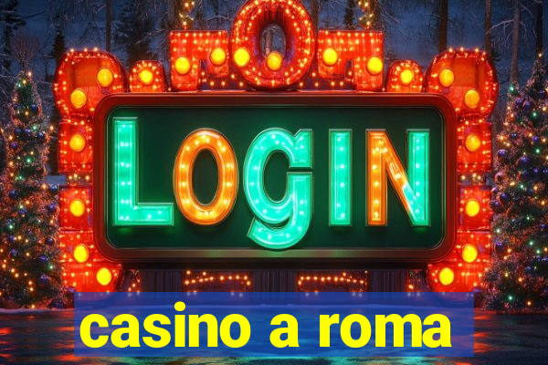 casino a roma