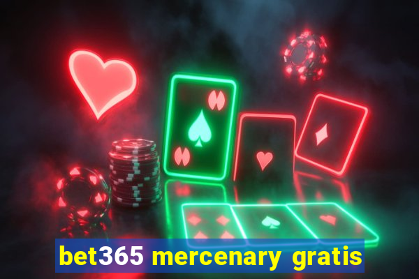 bet365 mercenary gratis