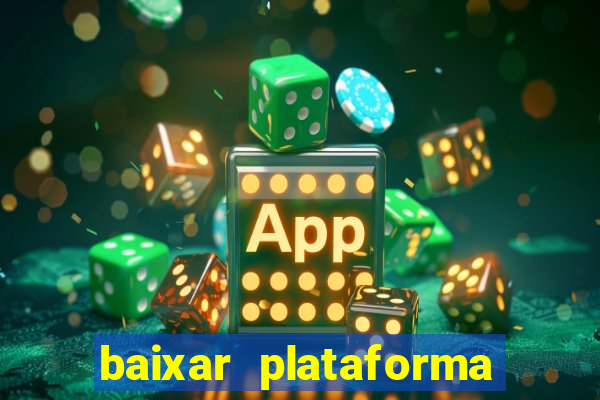 baixar plataforma de jogos para ganhar dinheiro