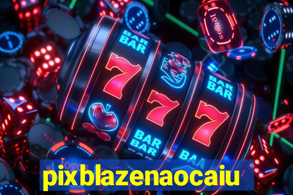 pixblazenaocaiu