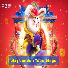 playbonds v铆deo bingo