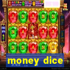 money dice