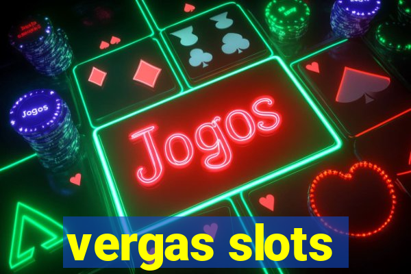 vergas slots