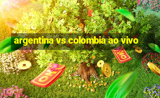 argentina vs colombia ao vivo