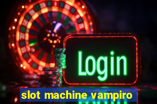 slot machine vampiro