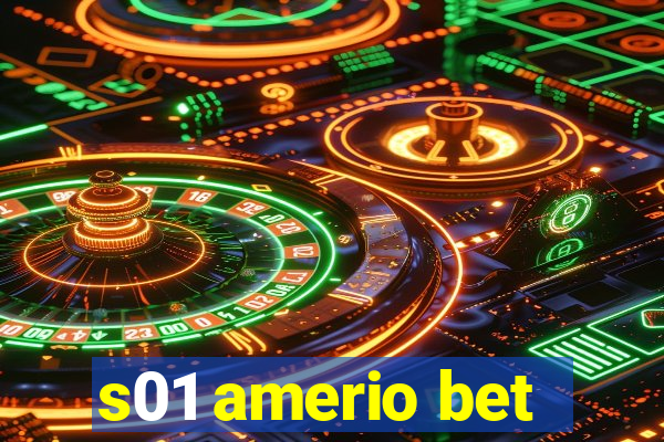 s01 amerio bet