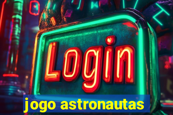 jogo astronautas