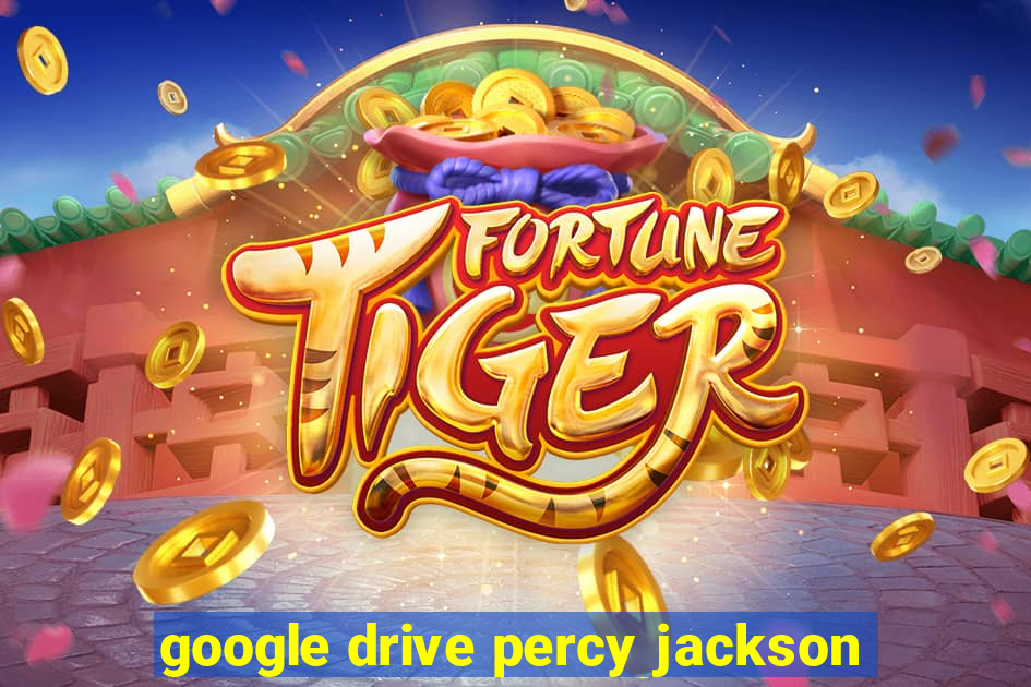 google drive percy jackson