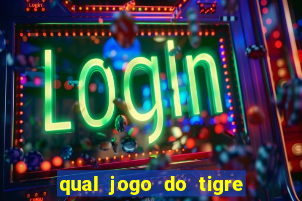 qual jogo do tigre 茅 confi谩vel