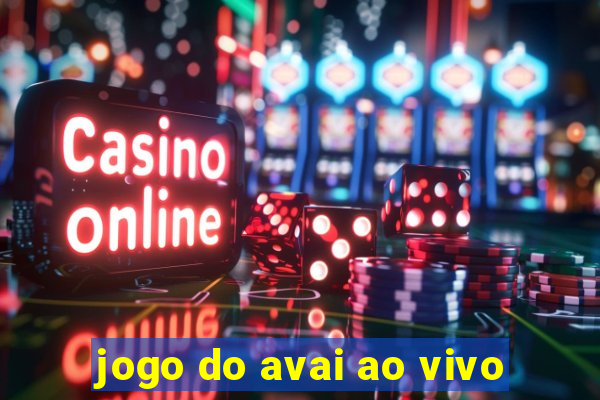 jogo do avai ao vivo