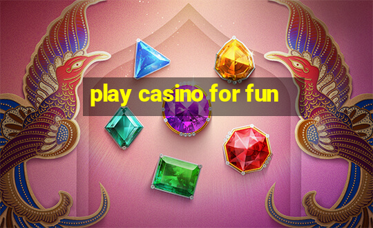 play casino for fun