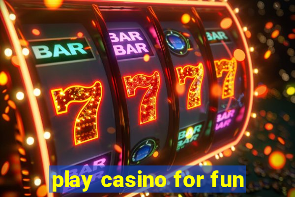 play casino for fun