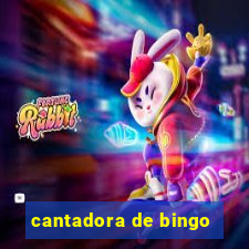 cantadora de bingo