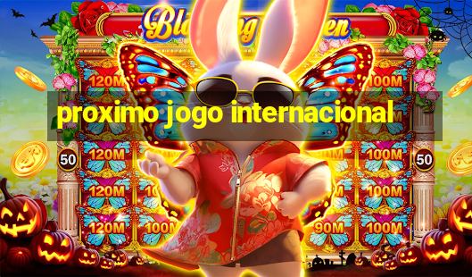 proximo jogo internacional