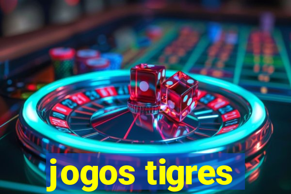 jogos tigres