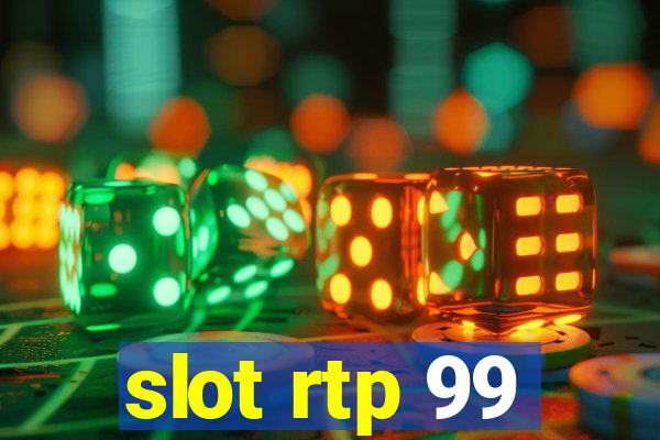 slot rtp 99