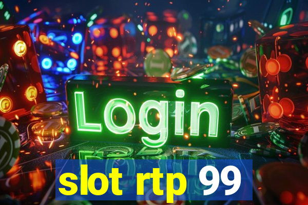 slot rtp 99