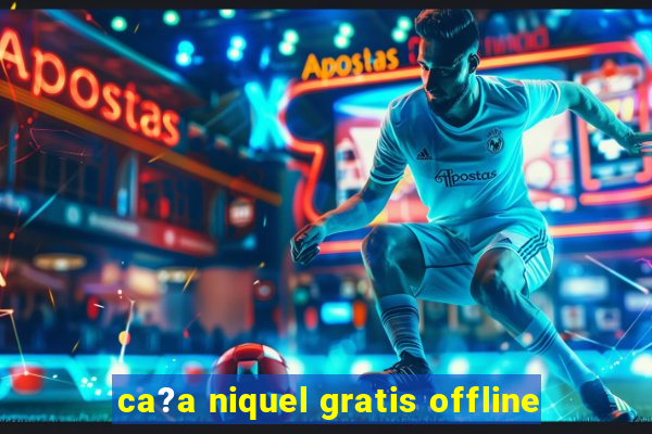 ca?a niquel gratis offline