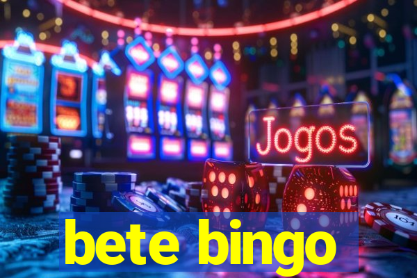 bete bingo