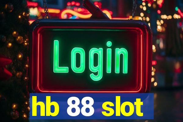 hb 88 slot