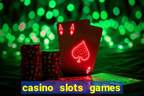 casino slots games real money