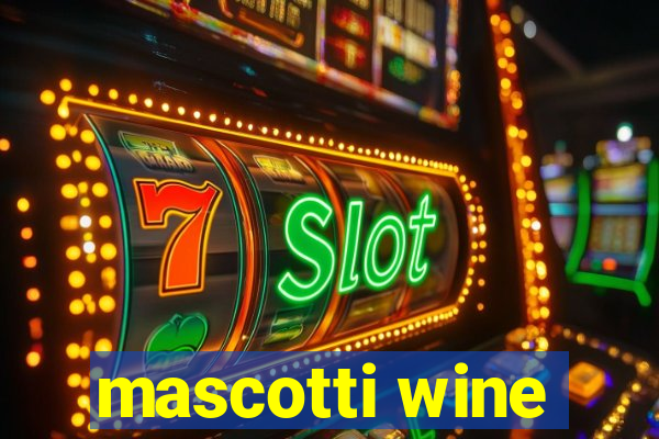 mascotti wine